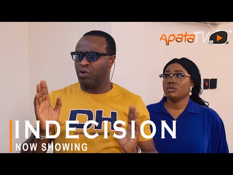Indecision – Yoruba Movie 2022