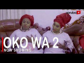 Oko Wa Part 2 – Yoruba Movie 2022