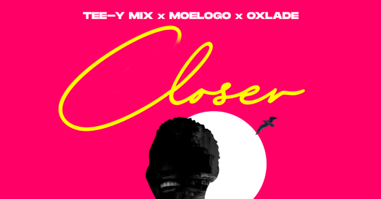 MUSIC: Tee Y Mix Ft. Moelogo & Oxlade - Closer